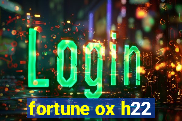 fortune ox h22